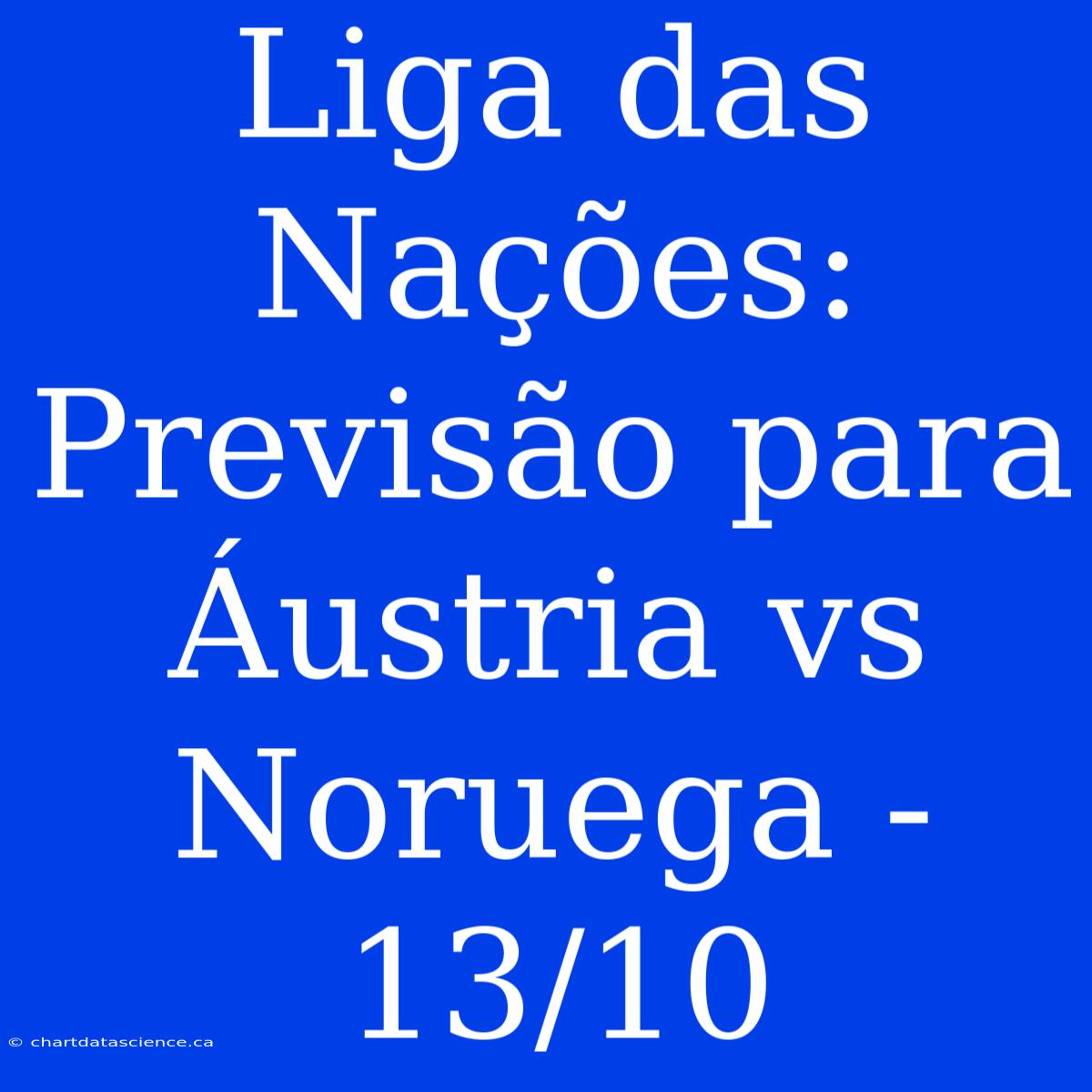 Liga Das Nações: Previsão Para Áustria Vs Noruega - 13/10