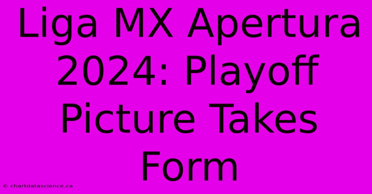 Liga MX Apertura 2024: Playoff Picture Takes Form