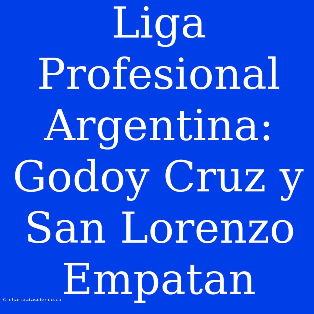 Liga Profesional Argentina: Godoy Cruz Y San Lorenzo Empatan