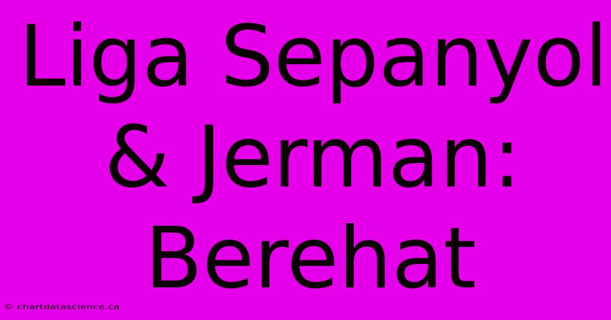 Liga Sepanyol & Jerman: Berehat