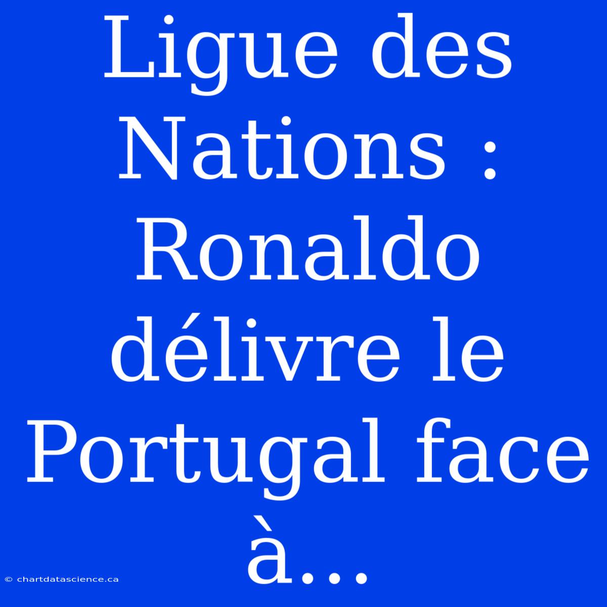 Ligue Des Nations : Ronaldo Délivre Le Portugal Face À...