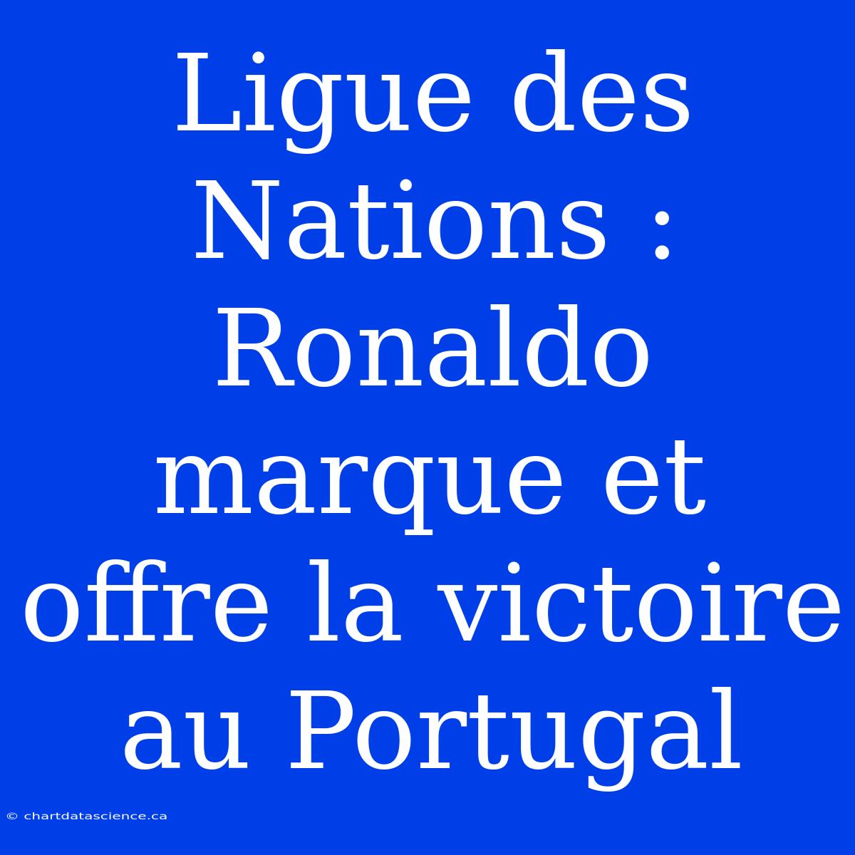 Ligue Des Nations : Ronaldo Marque Et Offre La Victoire Au Portugal