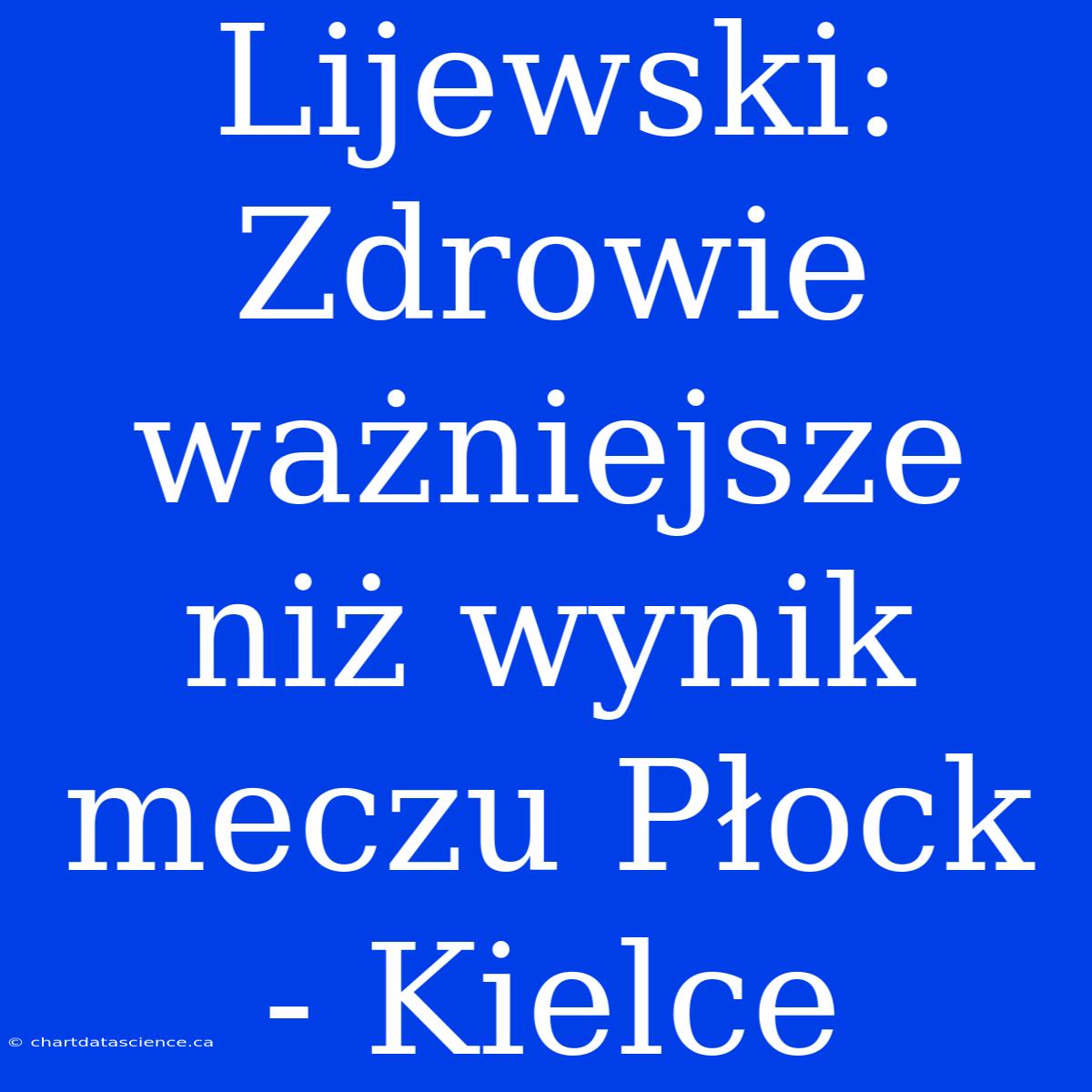 Lijewski: Zdrowie Ważniejsze Niż Wynik Meczu Płock - Kielce