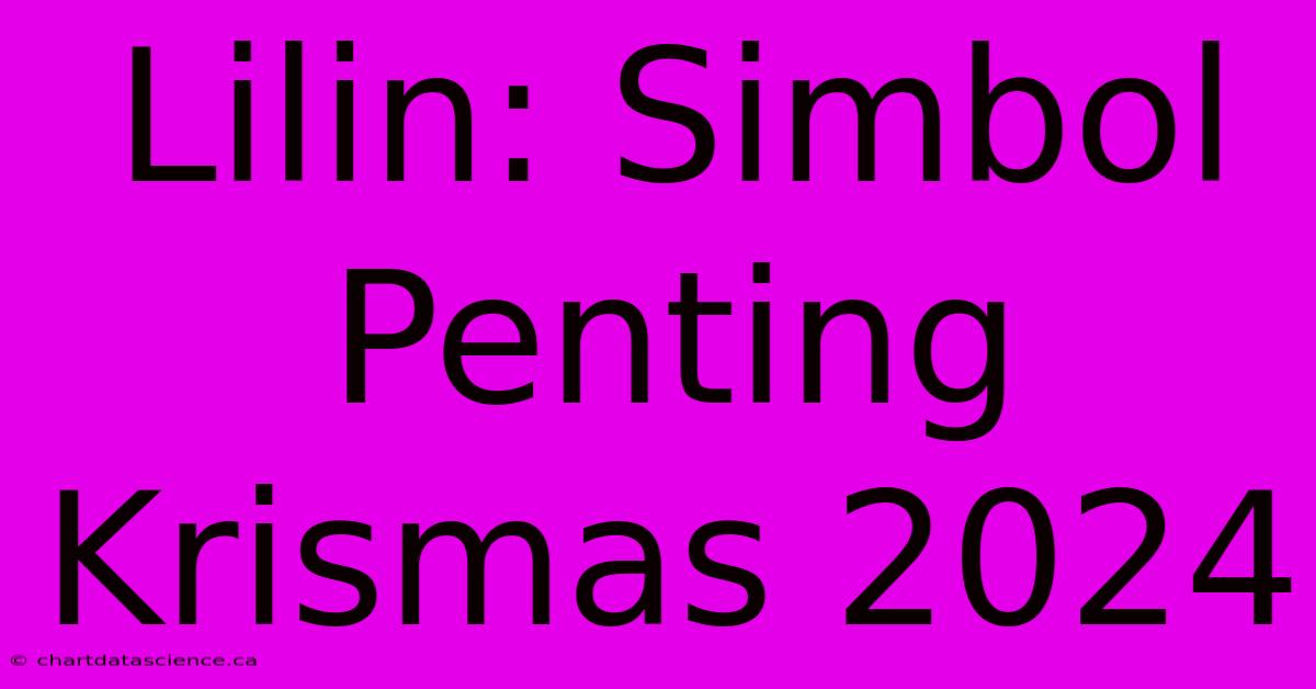 Lilin: Simbol Penting Krismas 2024