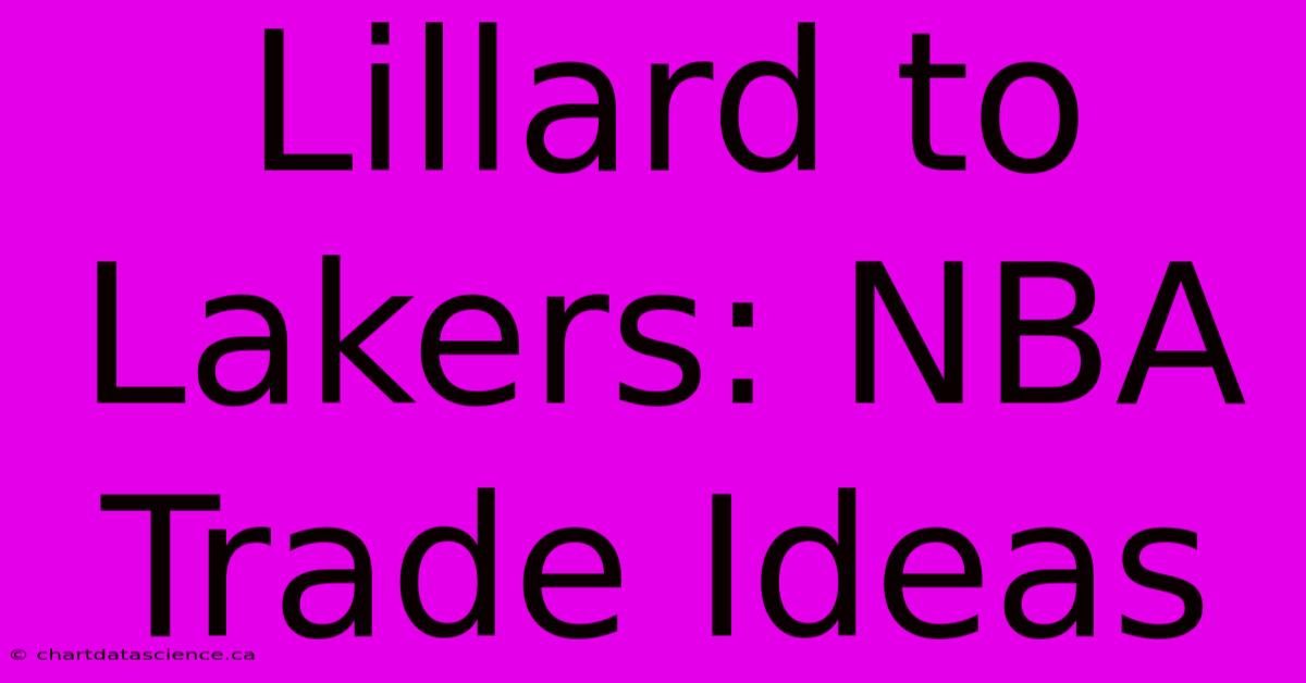 Lillard To Lakers: NBA Trade Ideas