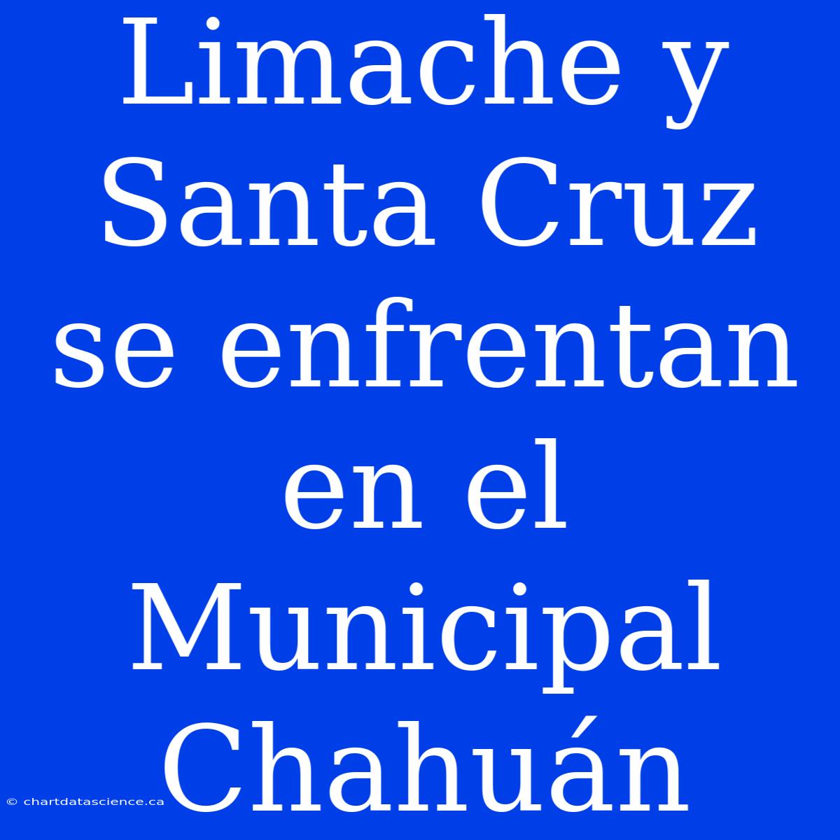 Limache Y Santa Cruz Se Enfrentan En El Municipal Chahuán