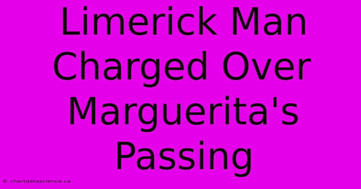 Limerick Man Charged Over Marguerita's Passing