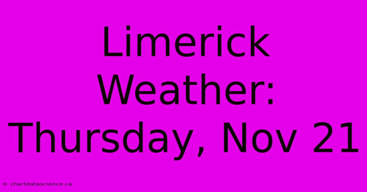 Limerick Weather: Thursday, Nov 21