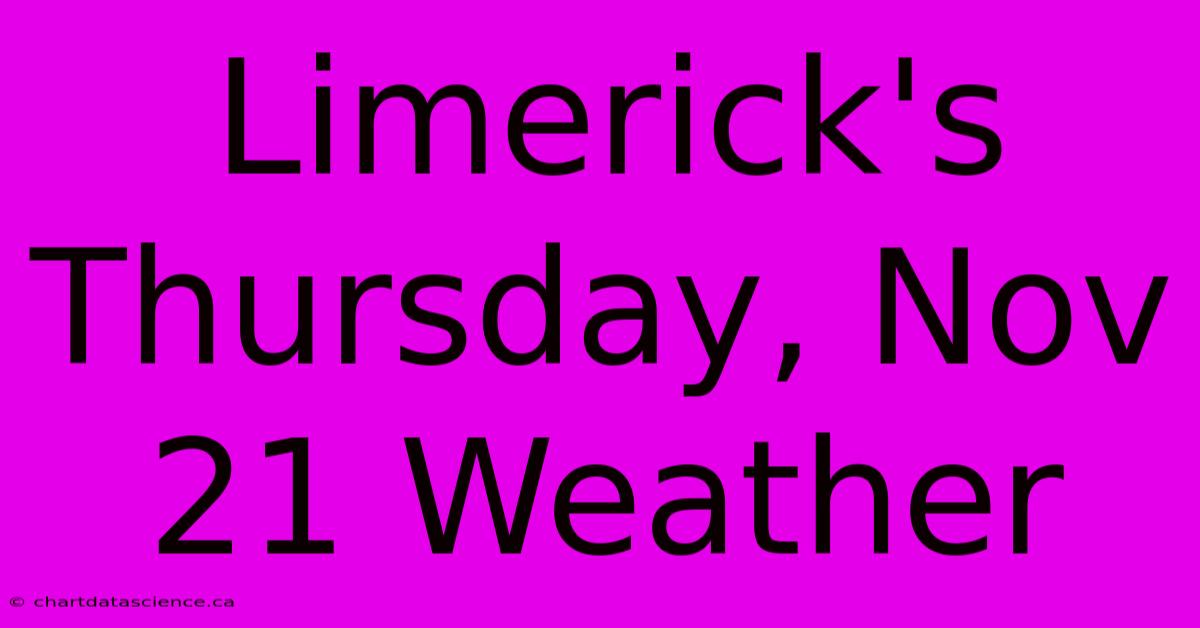 Limerick's Thursday, Nov 21 Weather