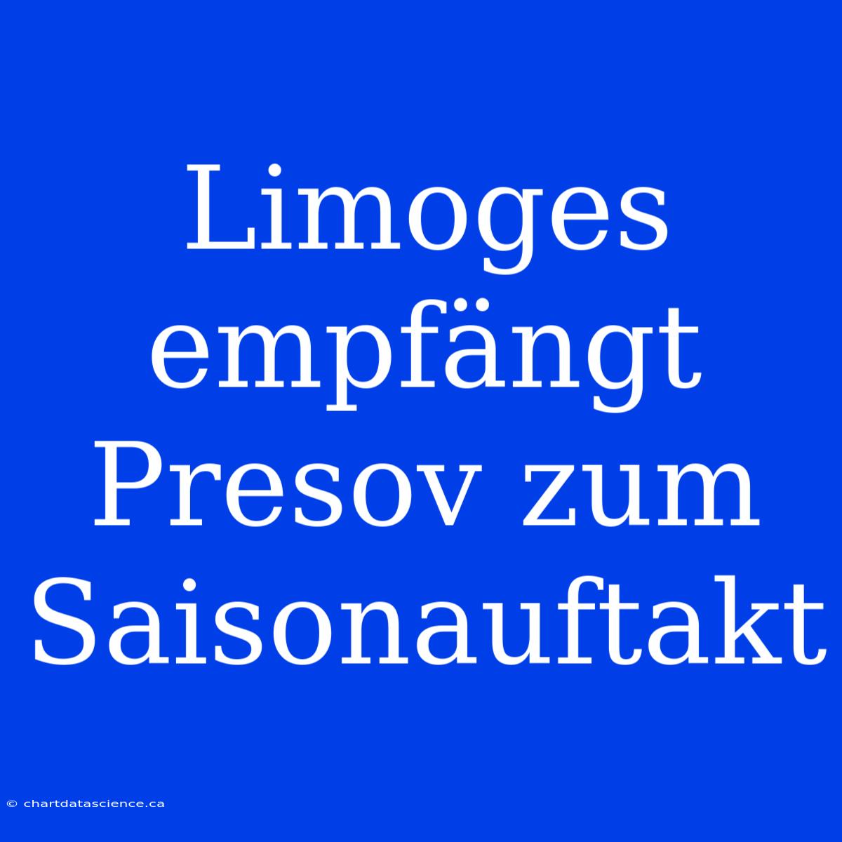 Limoges Empfängt Presov Zum Saisonauftakt