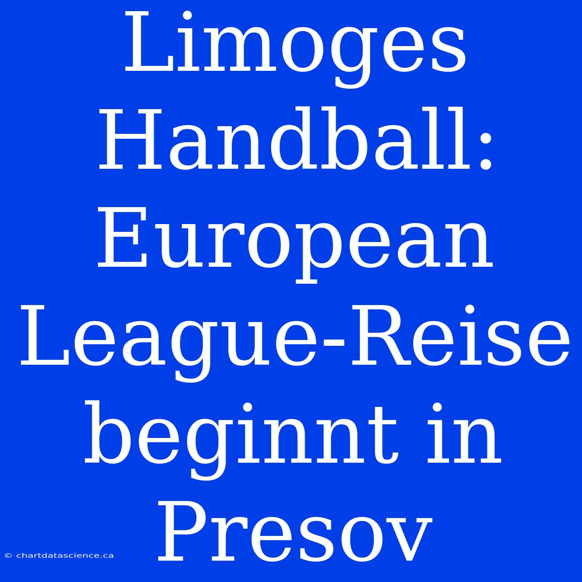 Limoges Handball: European League-Reise Beginnt In Presov