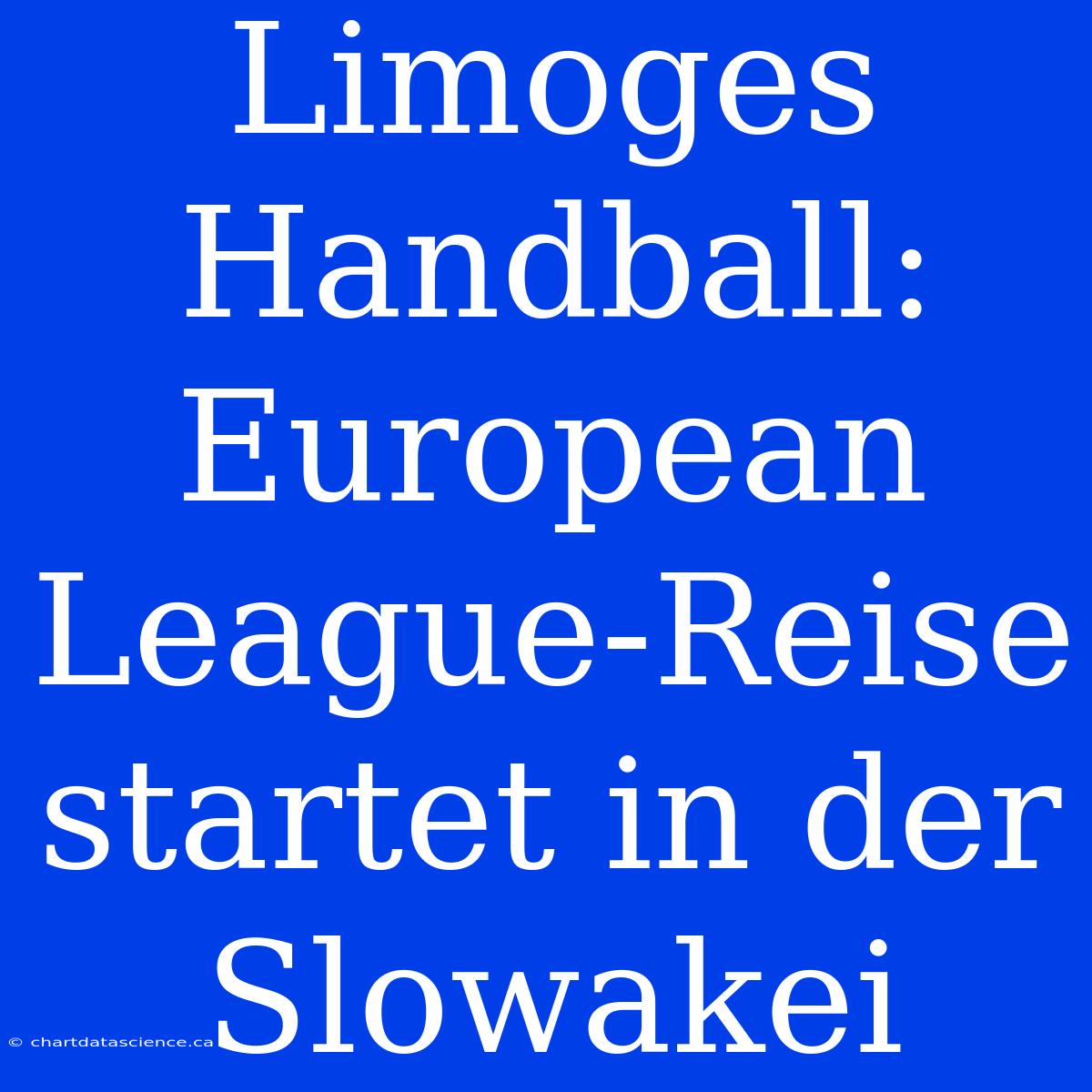 Limoges Handball: European League-Reise Startet In Der Slowakei