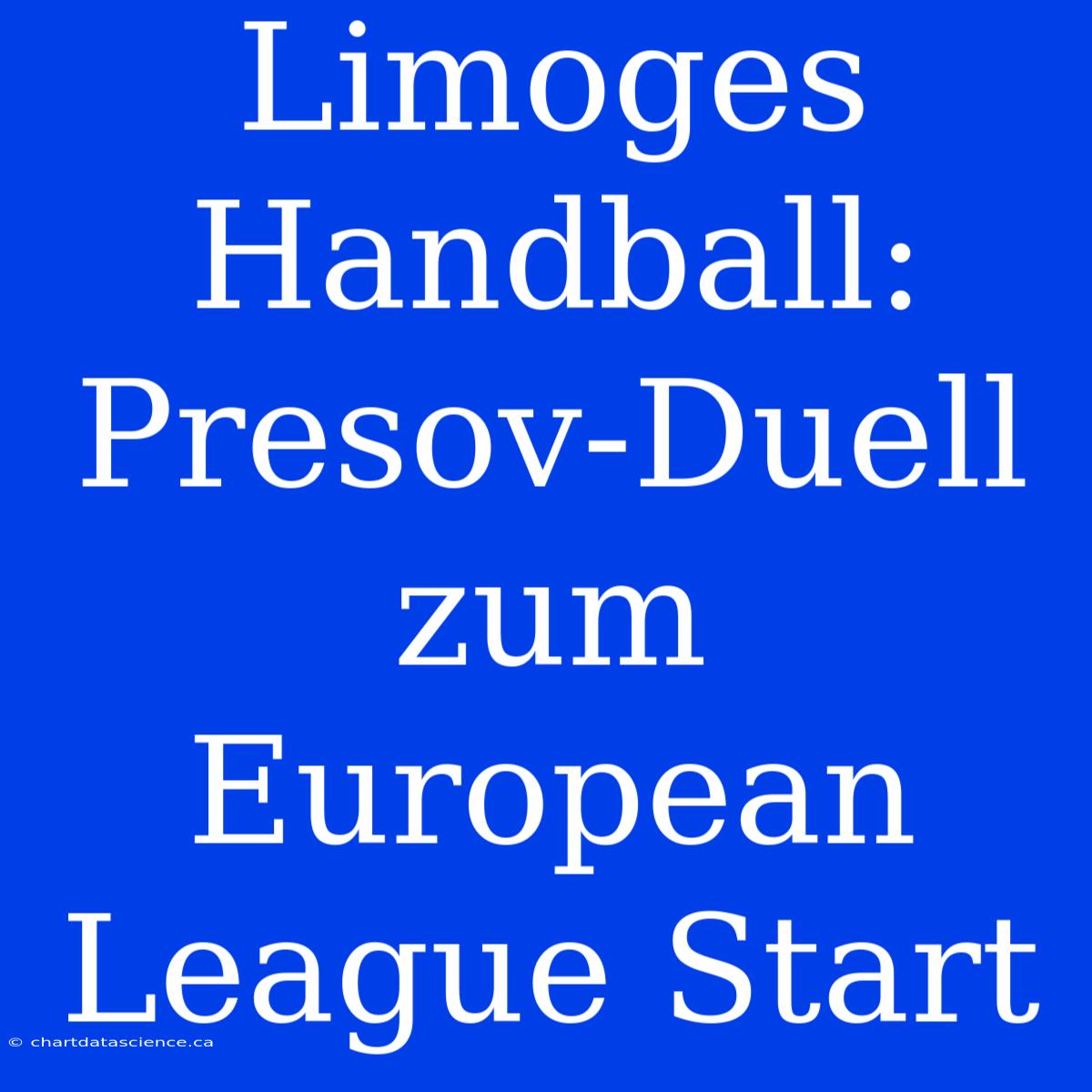 Limoges Handball: Presov-Duell Zum European League Start