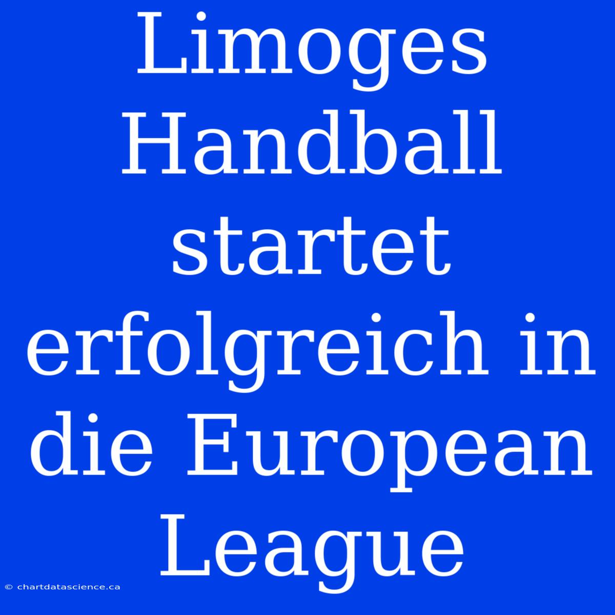 Limoges Handball Startet Erfolgreich In Die European League