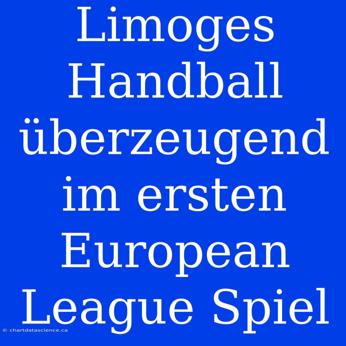 Limoges Handball Überzeugend Im Ersten European League Spiel