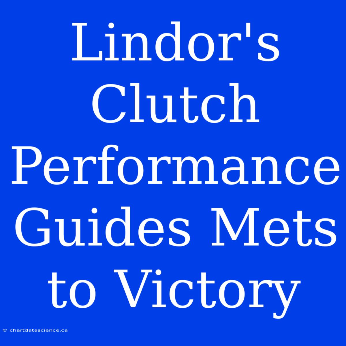 Lindor's Clutch Performance Guides Mets To Victory