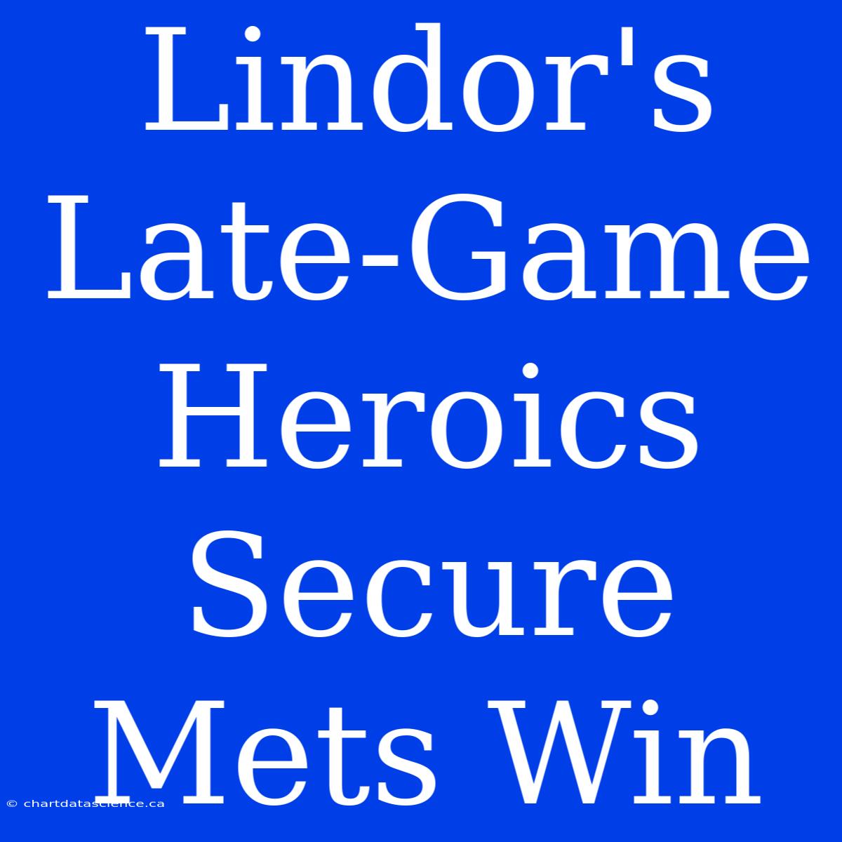 Lindor's Late-Game Heroics Secure Mets Win