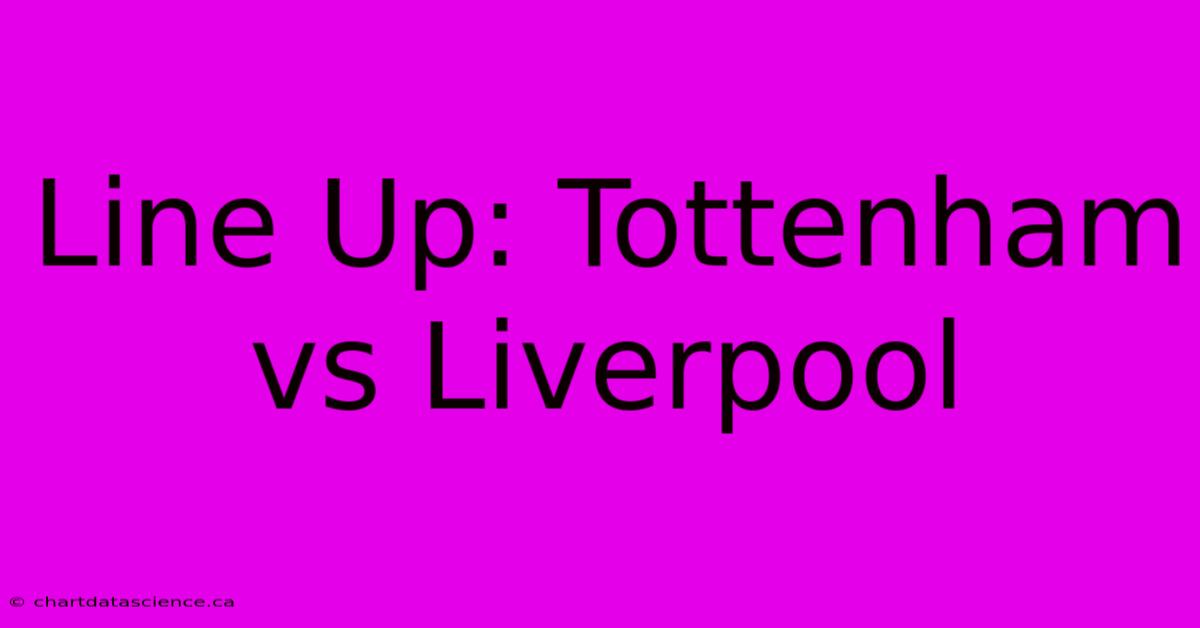 Line Up: Tottenham Vs Liverpool