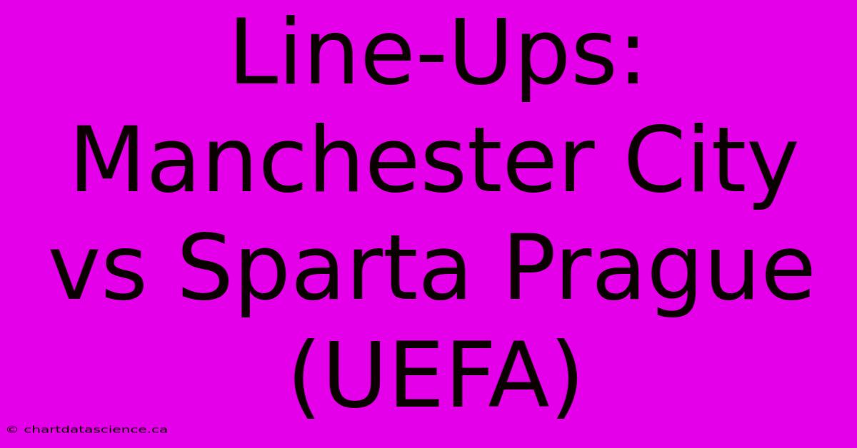 Line-Ups: Manchester City Vs Sparta Prague (UEFA)