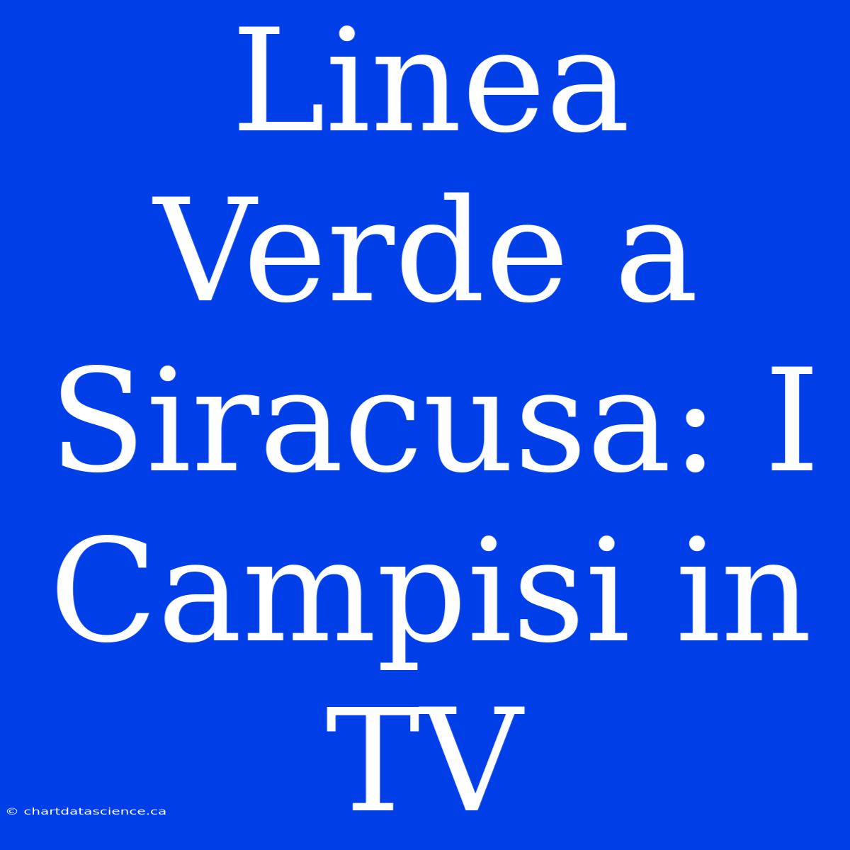 Linea Verde A Siracusa: I Campisi In TV