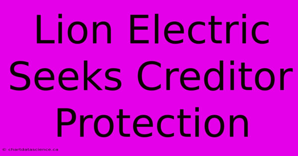 Lion Electric Seeks Creditor Protection