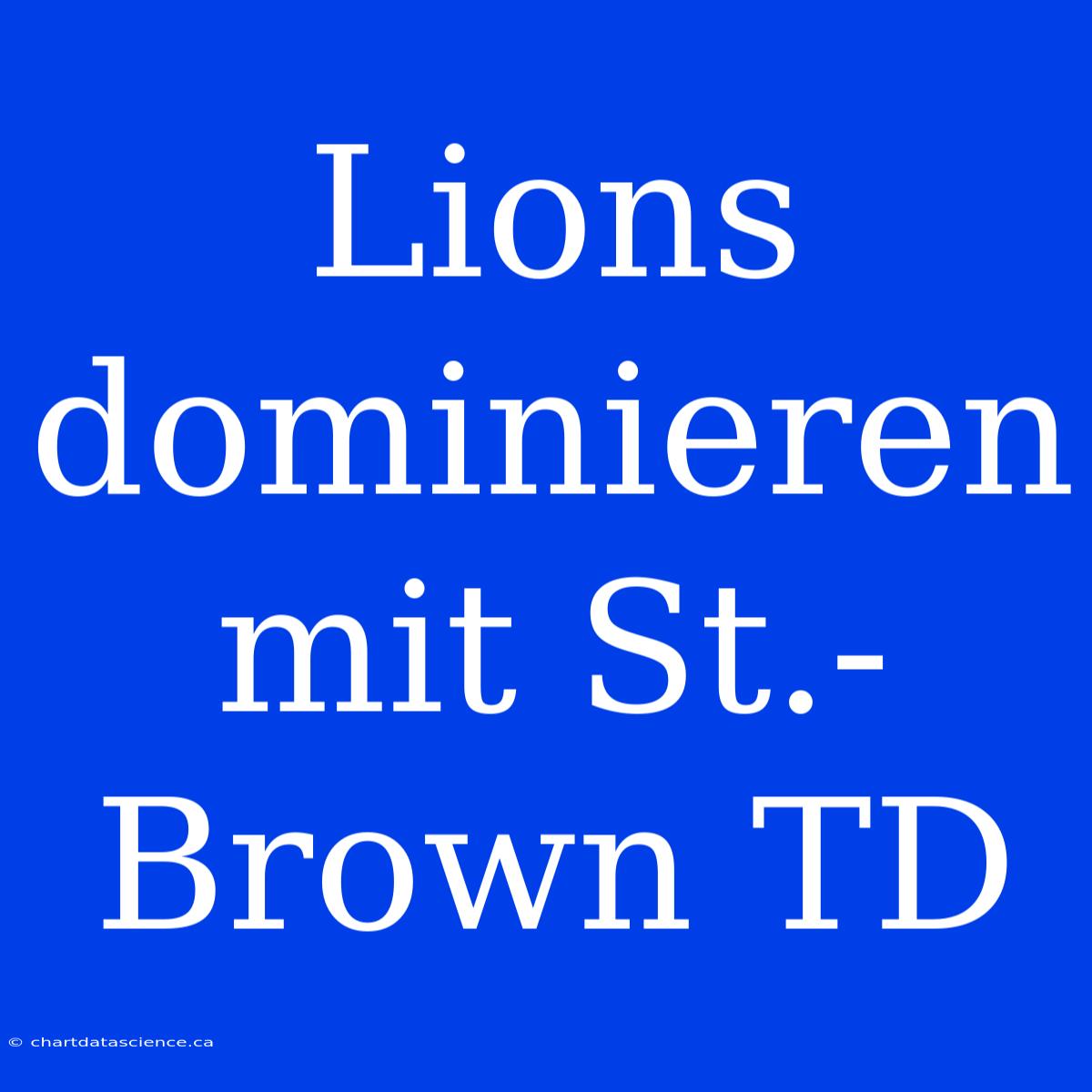 Lions Dominieren Mit St.-Brown TD