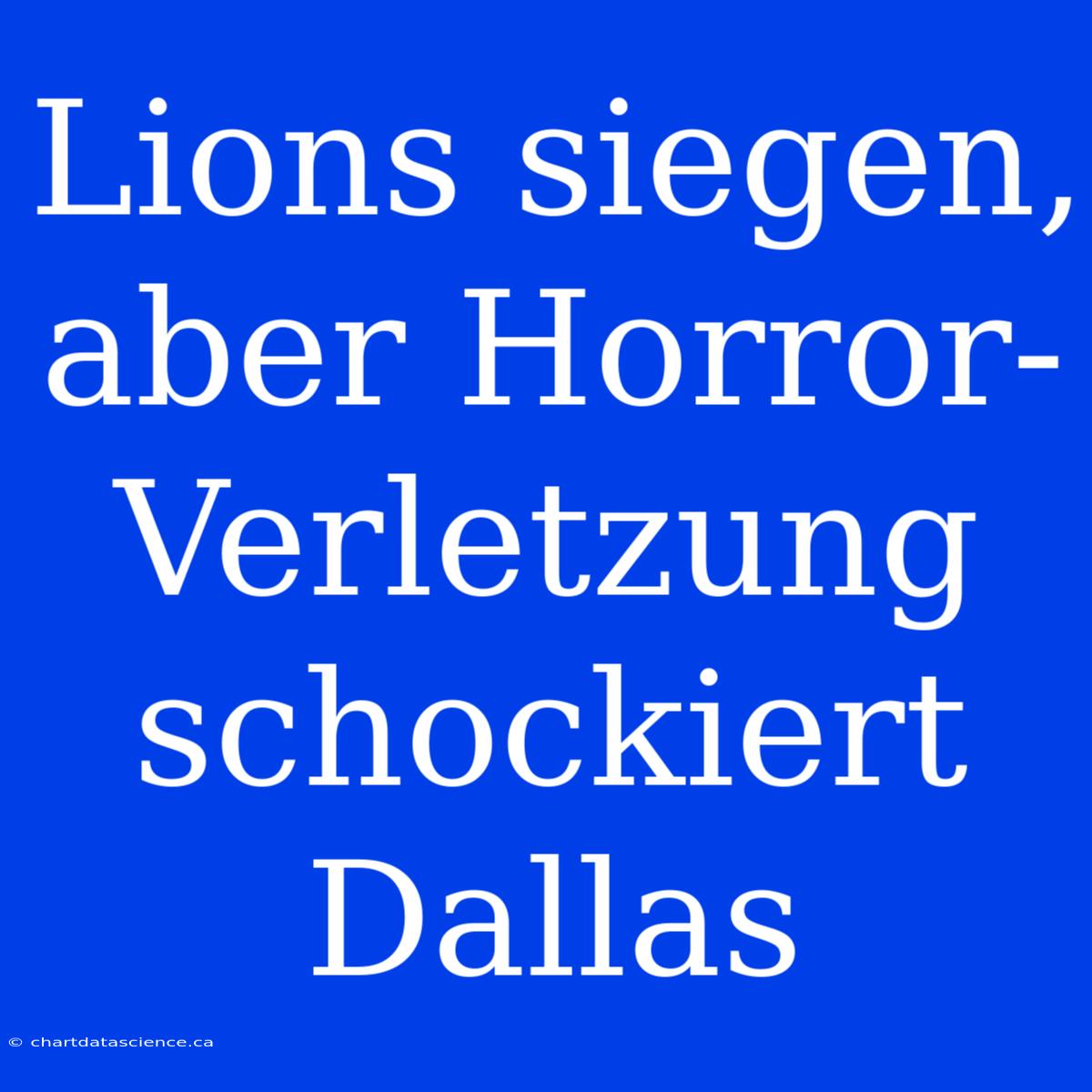 Lions Siegen, Aber Horror-Verletzung Schockiert Dallas