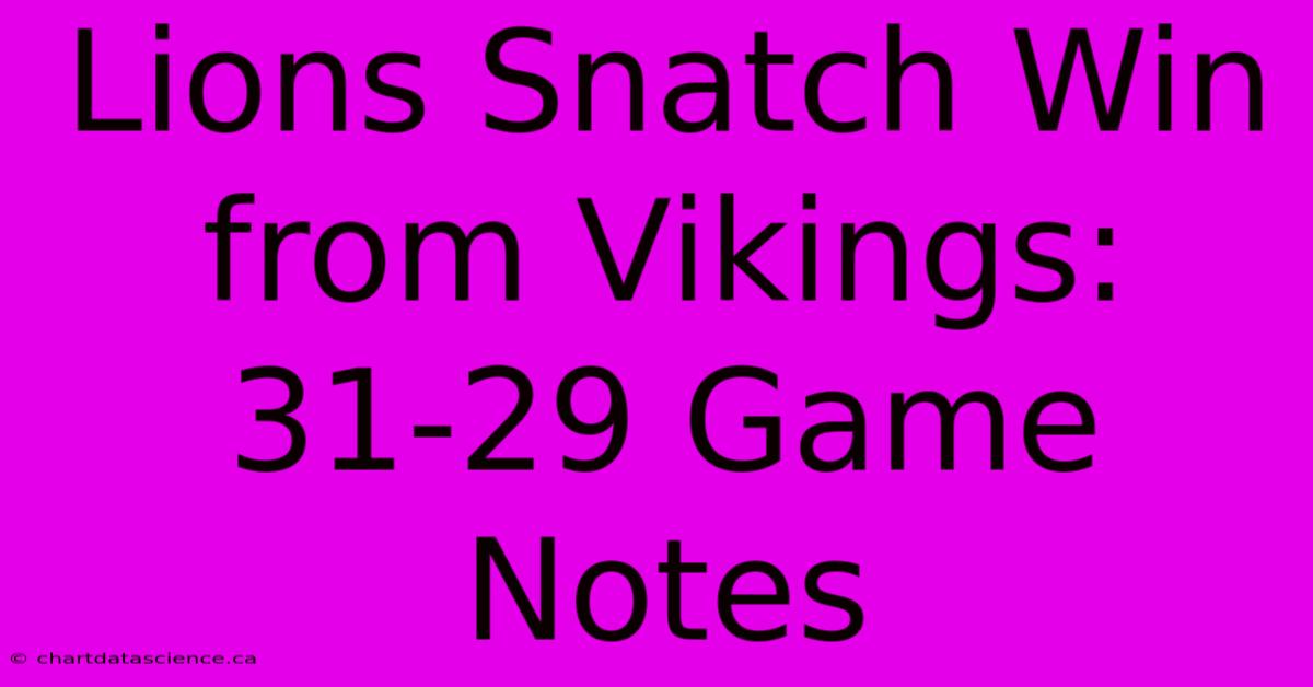 Lions Snatch Win From Vikings: 31-29 Game Notes 