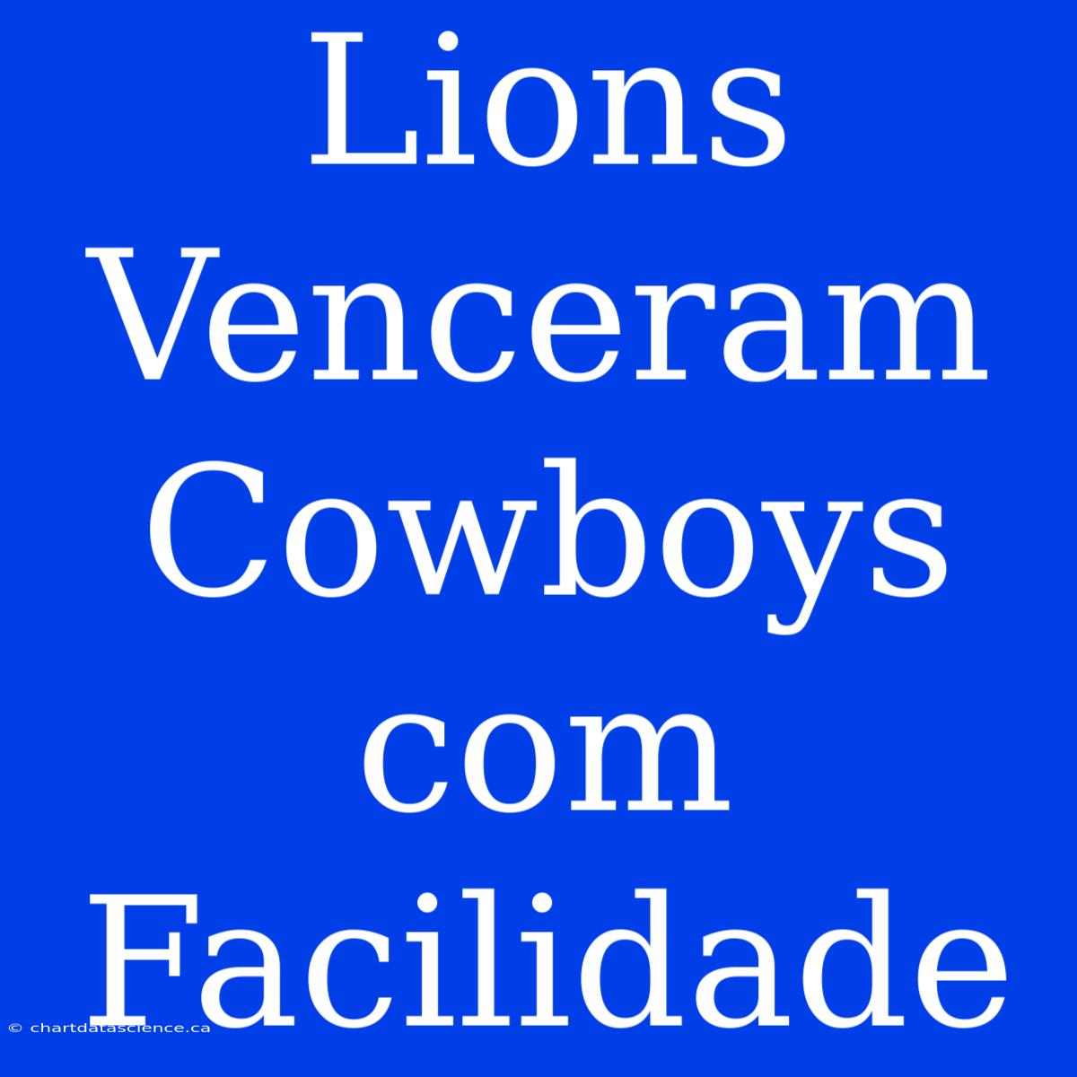 Lions Venceram Cowboys Com Facilidade