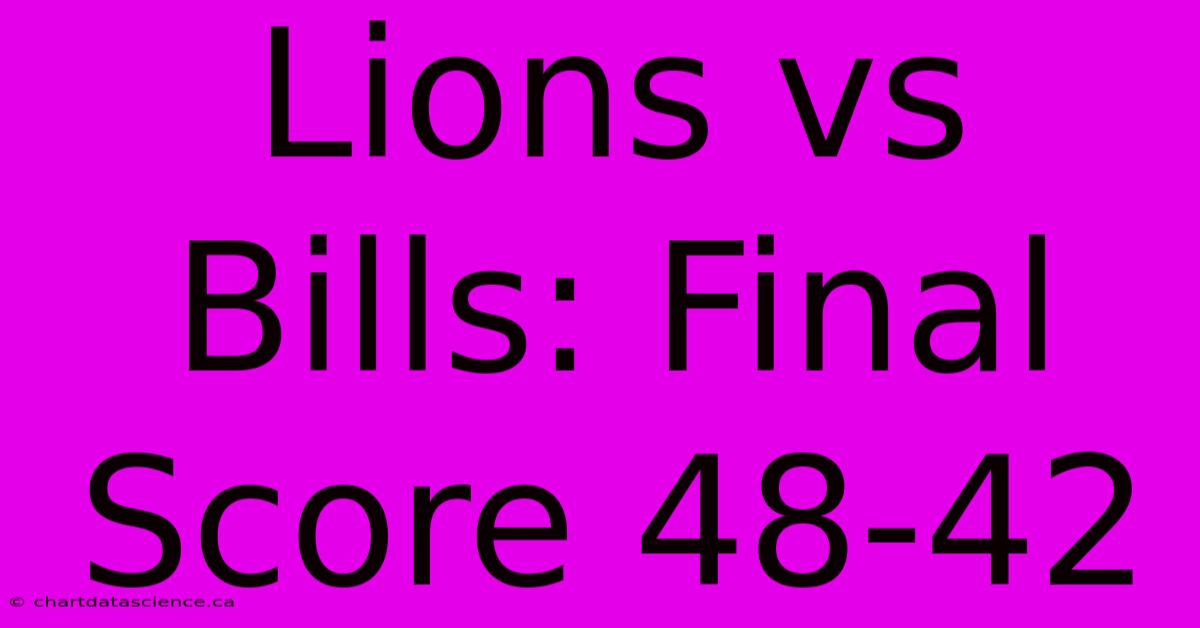 Lions Vs Bills: Final Score 48-42