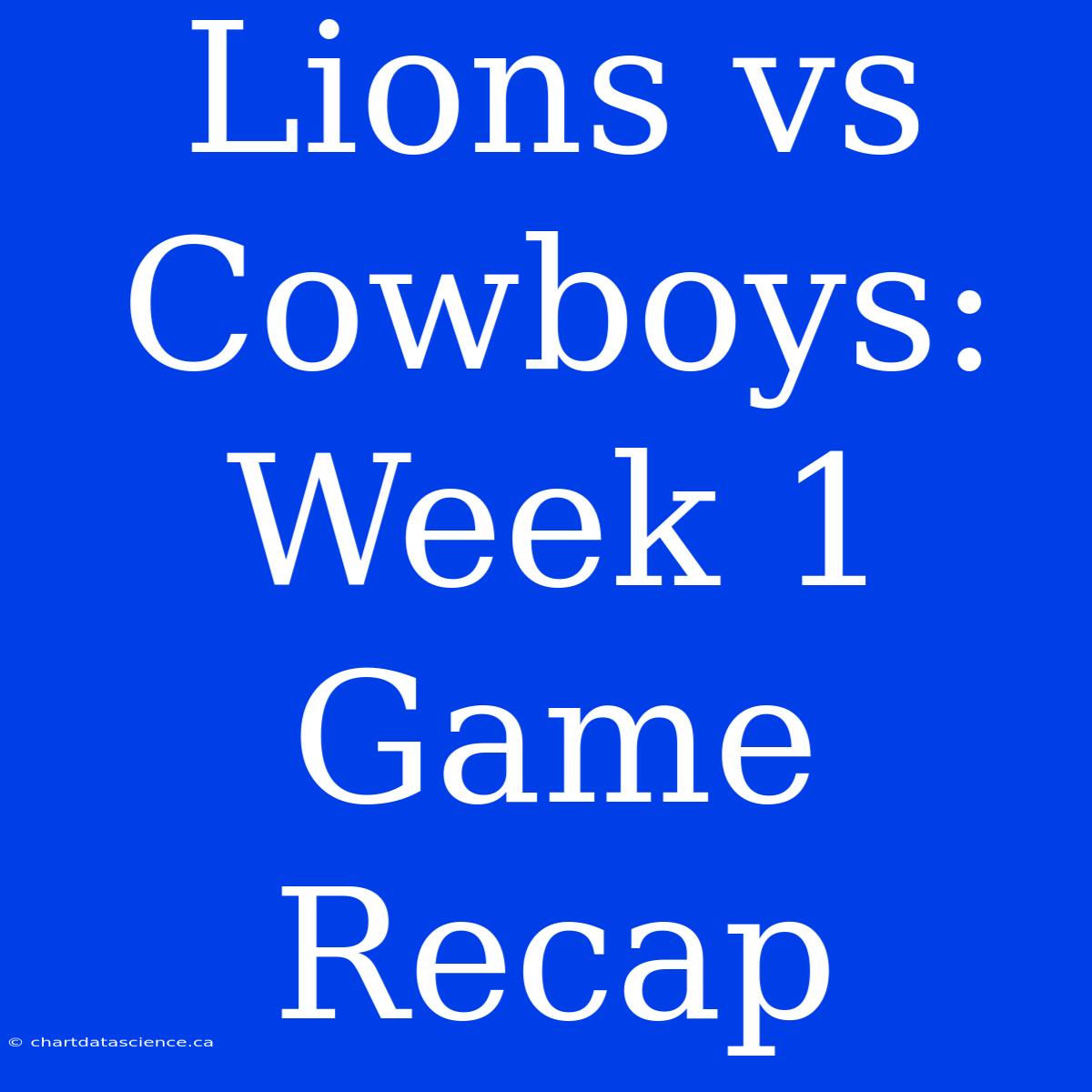 Lions Vs Cowboys: Week 1 Game Recap