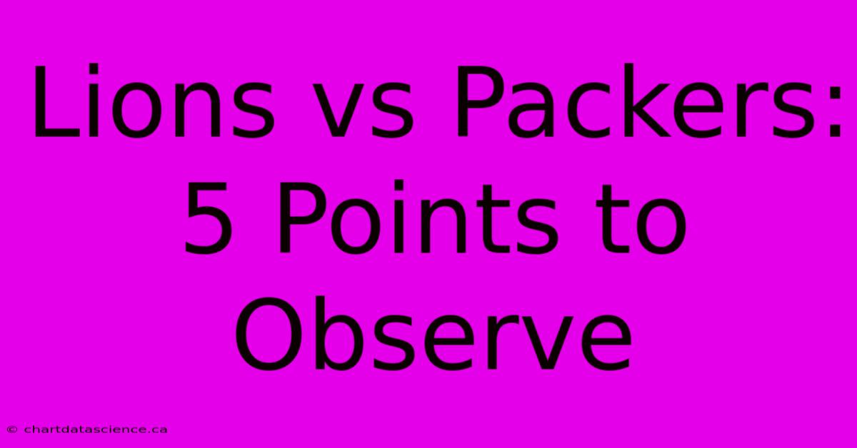 Lions Vs Packers: 5 Points To Observe