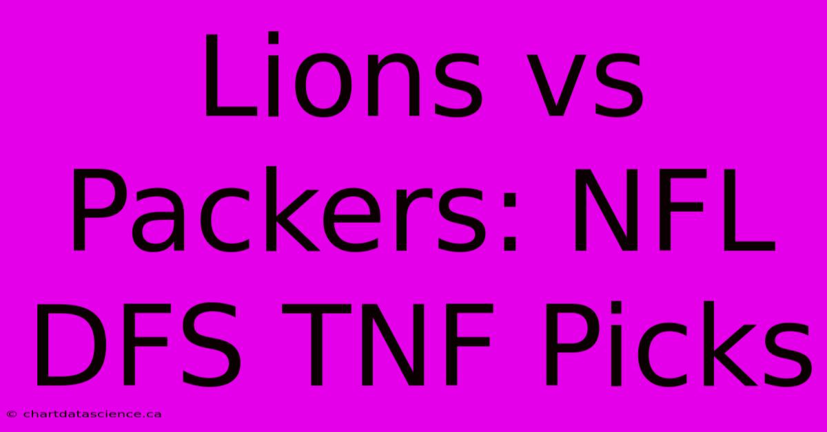 Lions Vs Packers: NFL DFS TNF Picks