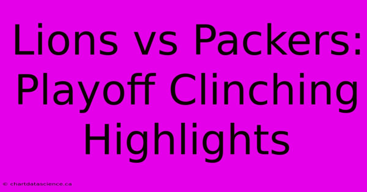 Lions Vs Packers: Playoff Clinching Highlights