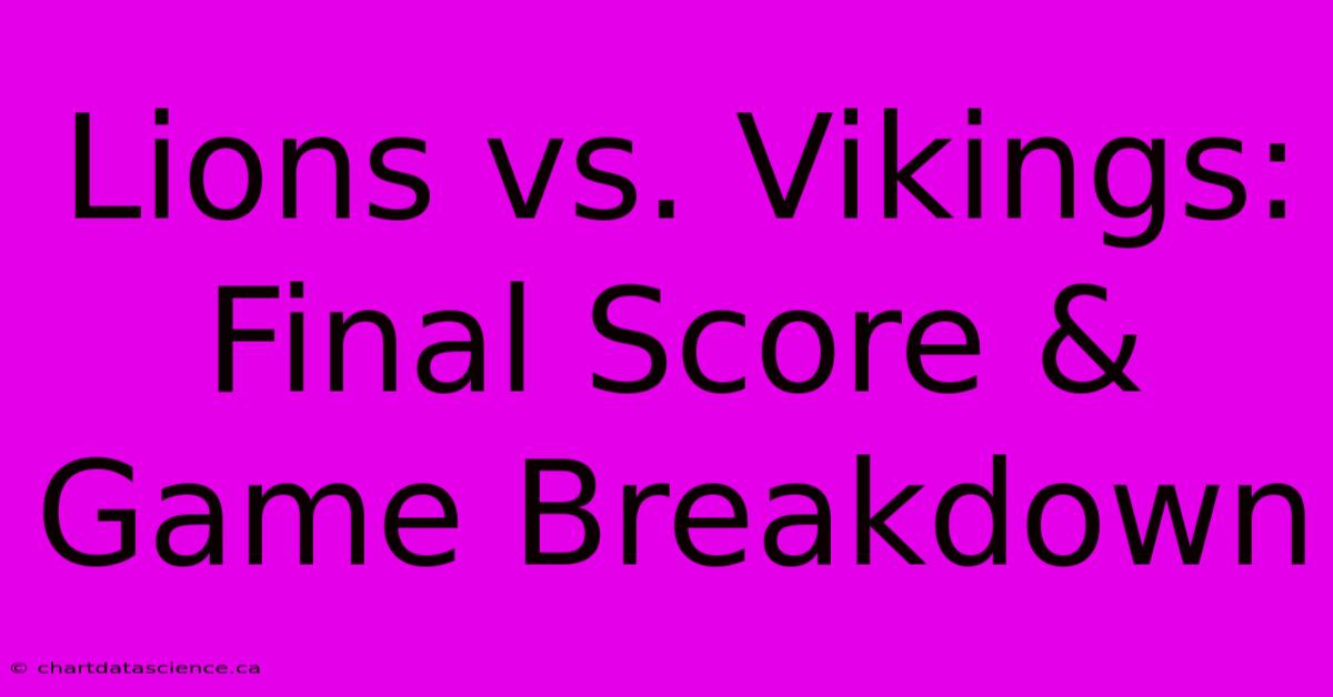 Lions Vs. Vikings: Final Score & Game Breakdown 