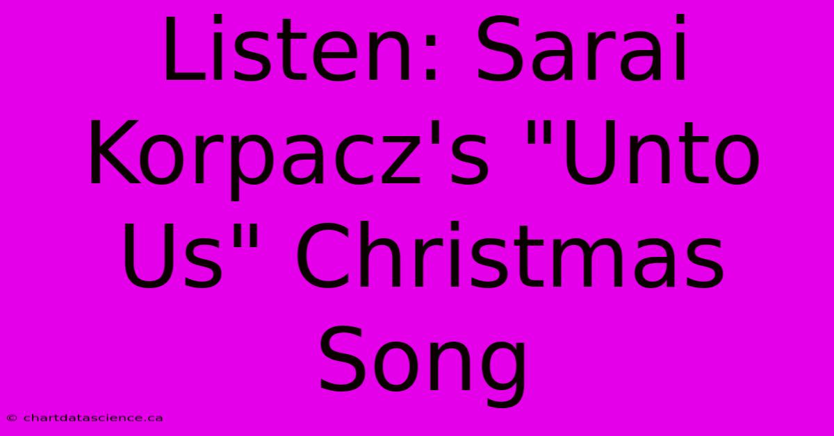 Listen: Sarai Korpacz's 