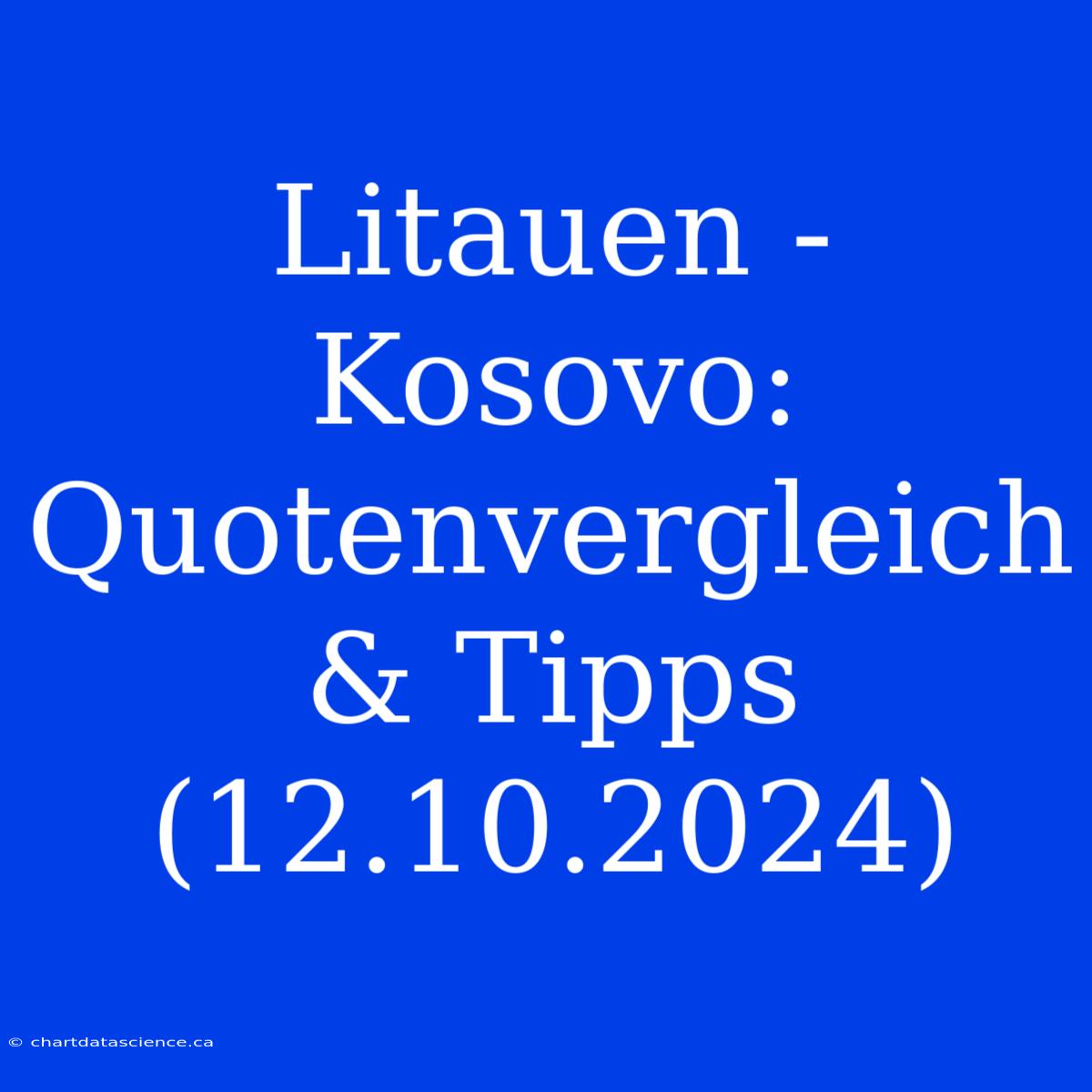 Litauen - Kosovo: Quotenvergleich & Tipps (12.10.2024)