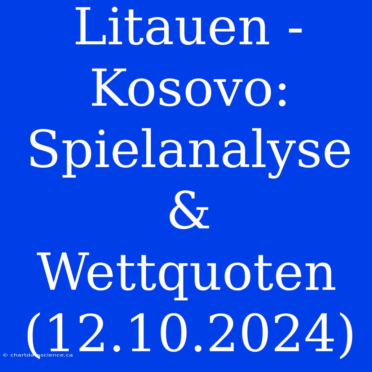 Litauen - Kosovo: Spielanalyse & Wettquoten (12.10.2024)