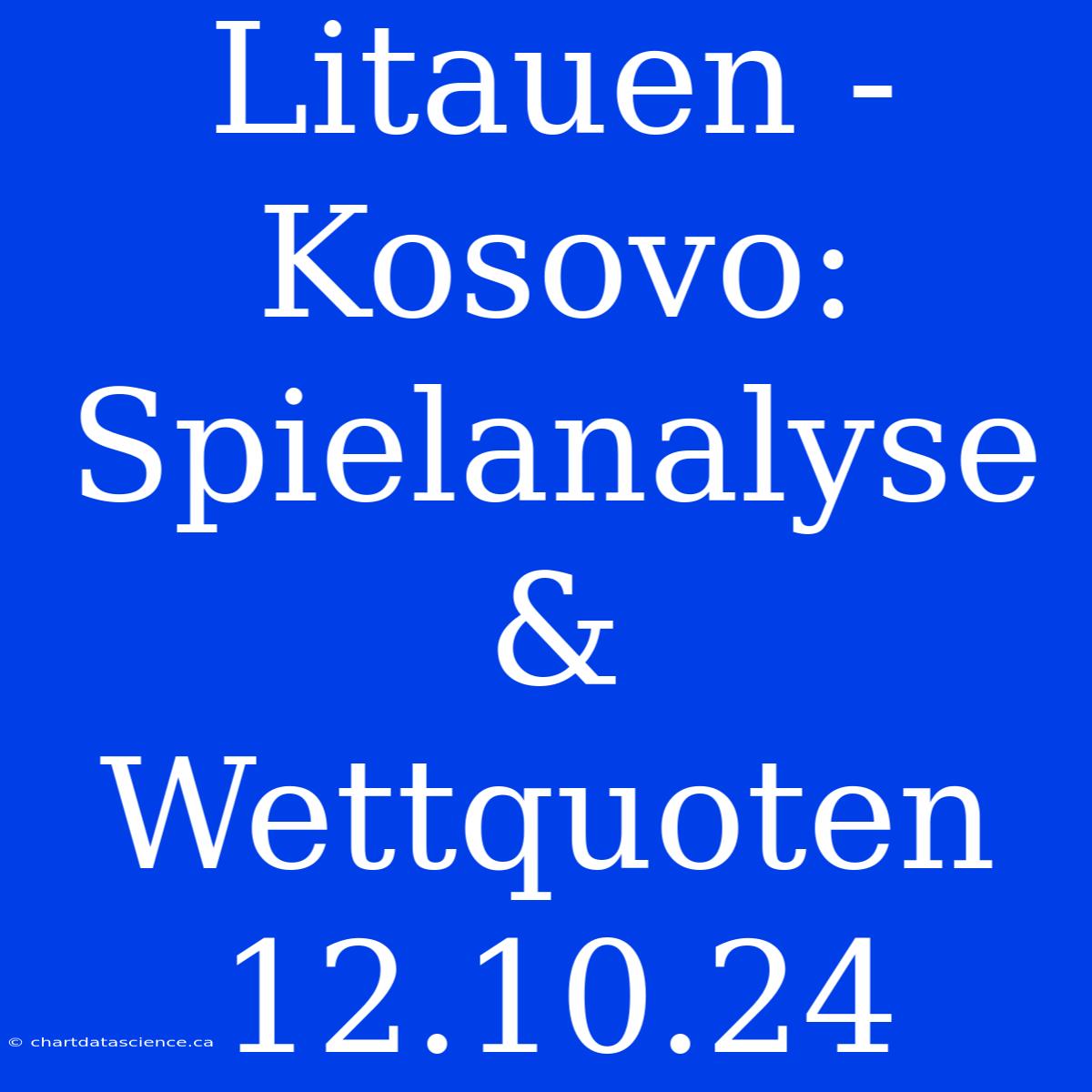 Litauen - Kosovo: Spielanalyse & Wettquoten 12.10.24