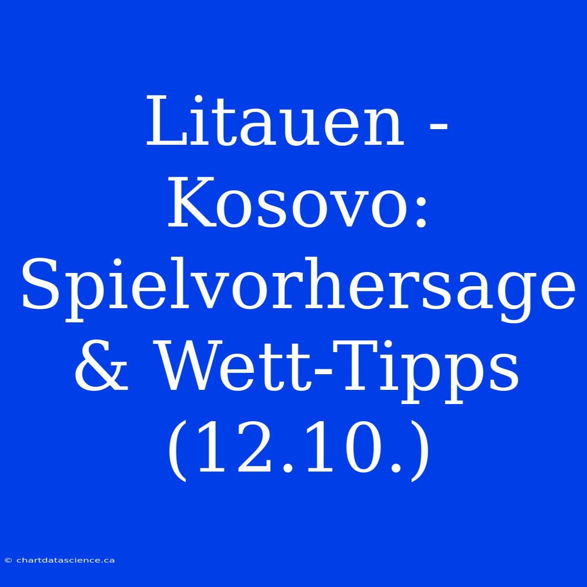 Litauen - Kosovo: Spielvorhersage & Wett-Tipps (12.10.)