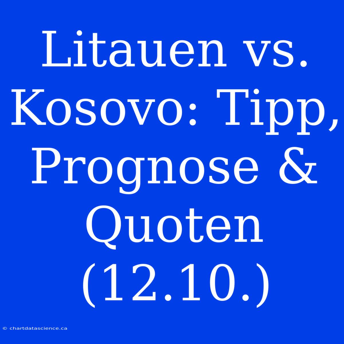 Litauen Vs. Kosovo: Tipp, Prognose & Quoten (12.10.)