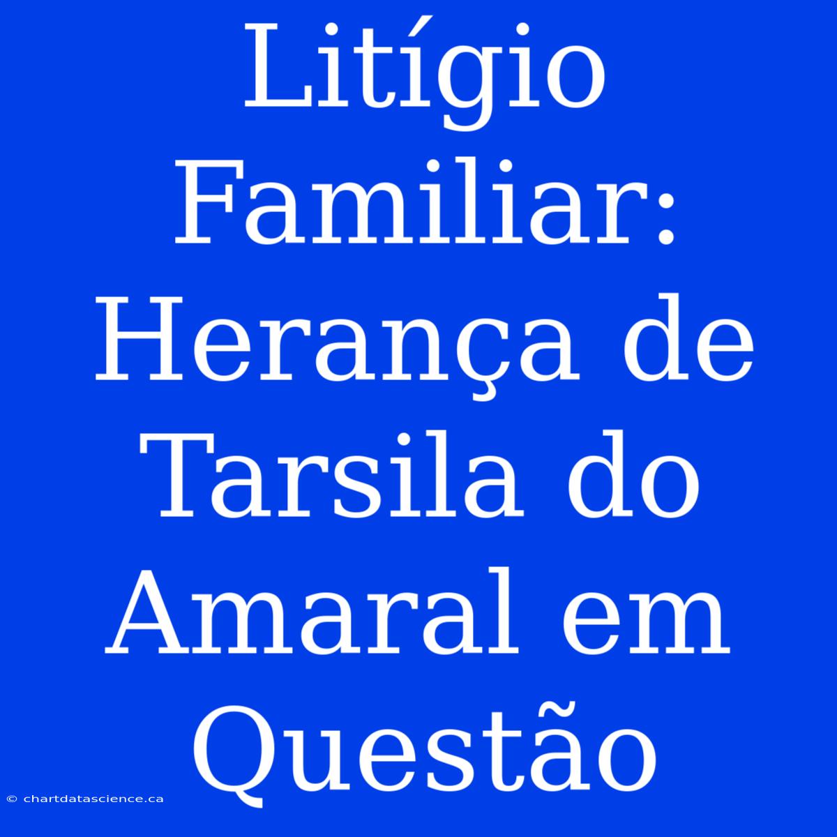 Litígio Familiar: Herança De Tarsila Do Amaral Em Questão