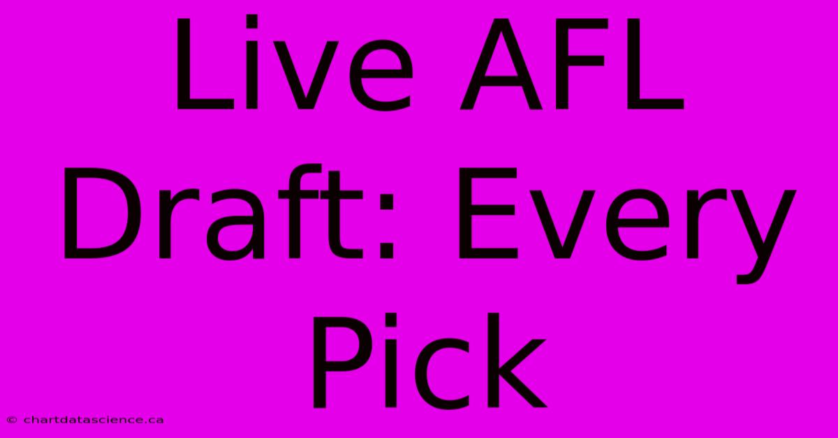 Live AFL Draft: Every Pick