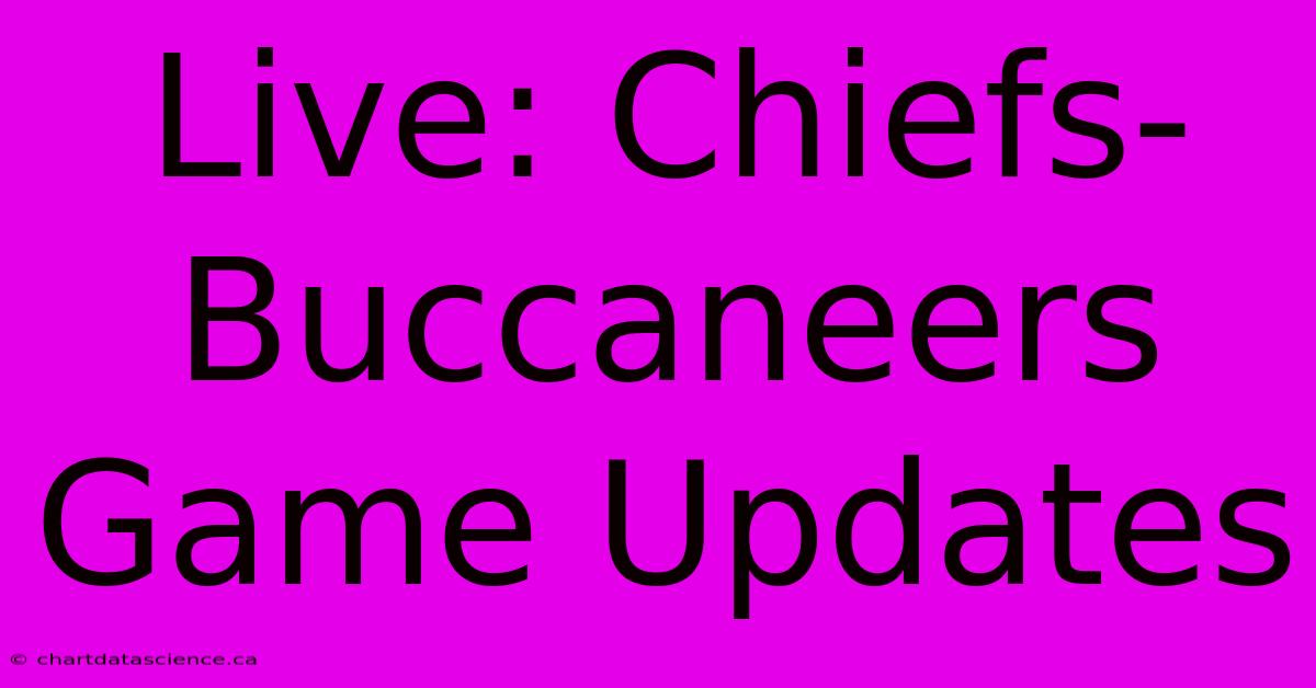 Live: Chiefs-Buccaneers Game Updates