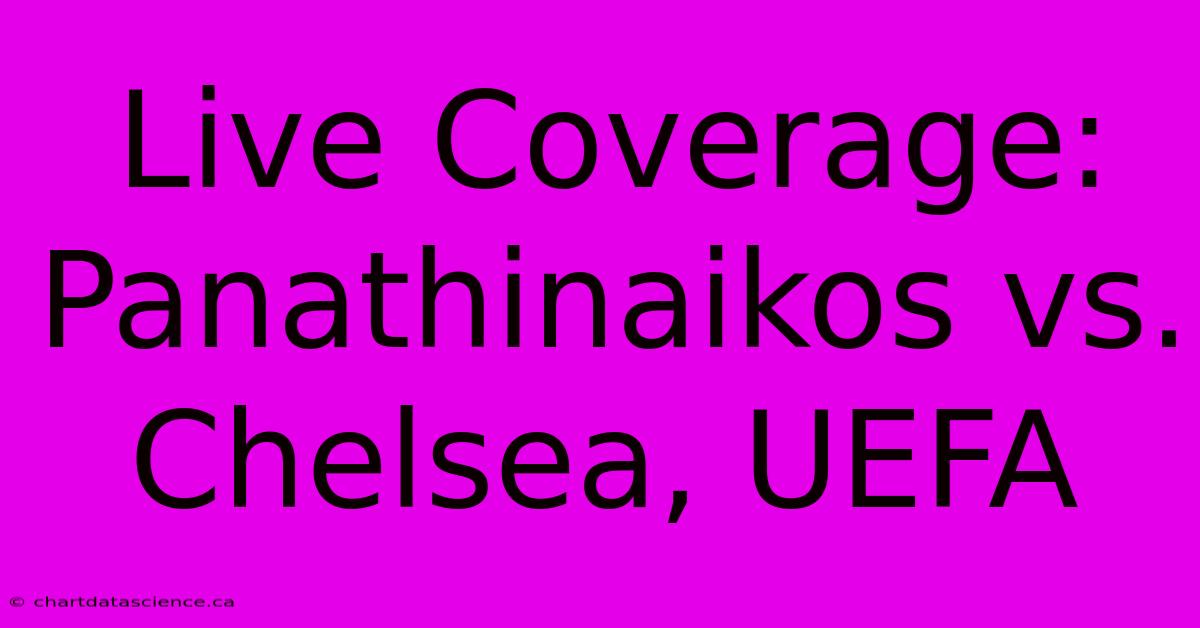 Live Coverage: Panathinaikos Vs. Chelsea, UEFA 