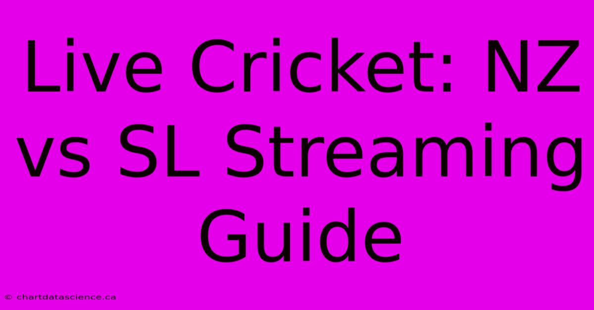 Live Cricket: NZ Vs SL Streaming Guide