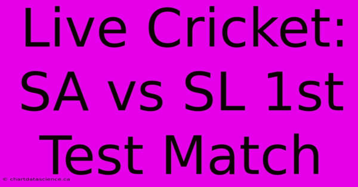 Live Cricket: SA Vs SL 1st Test Match