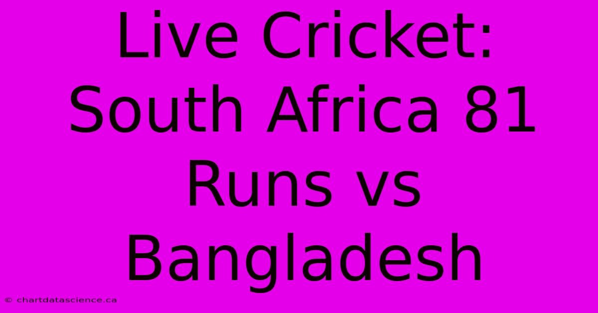 Live Cricket: South Africa 81 Runs Vs Bangladesh