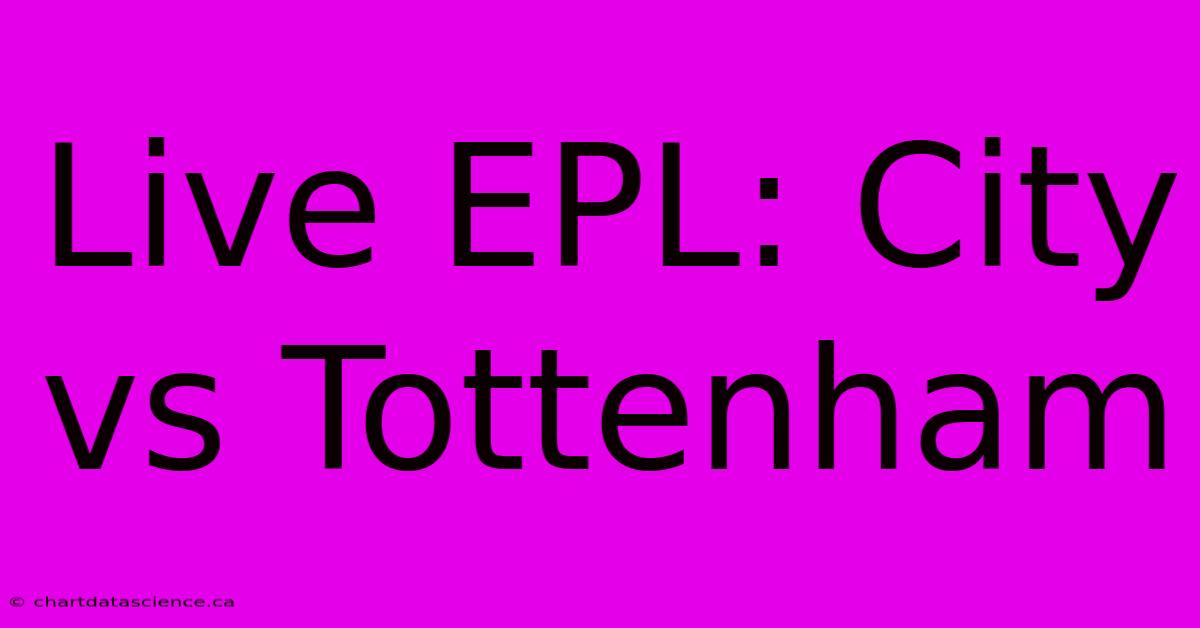 Live EPL: City Vs Tottenham