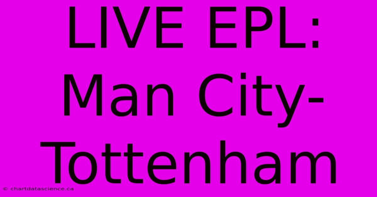 LIVE EPL: Man City-Tottenham